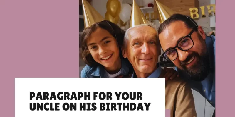 Paragraphs for Your Uncle on His Birthday