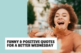 41 Positive and Funny Wednesday Quotes to Get You Through the Week