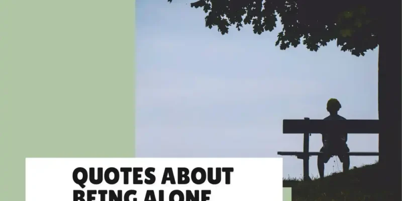 75+ Quotes About Being Alone to Reflect On