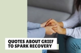 Remember, Honor, Heal: Quotes About Grief to Spark Recovery