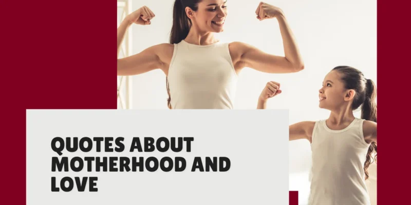 Quotes About Motherhood and Love Every Mom Will Adore