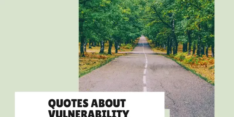 Quotes About Vulnerability That Will Change How You See It