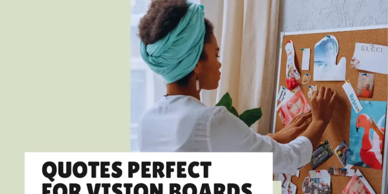 Vision Board Must-Have Quotes for Daily Motivation
