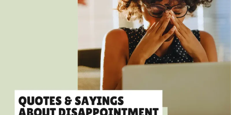 Quotes & Sayings About Disappointment to Lift Your Mood