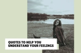 Quotes to Help You Understand Your Feelings