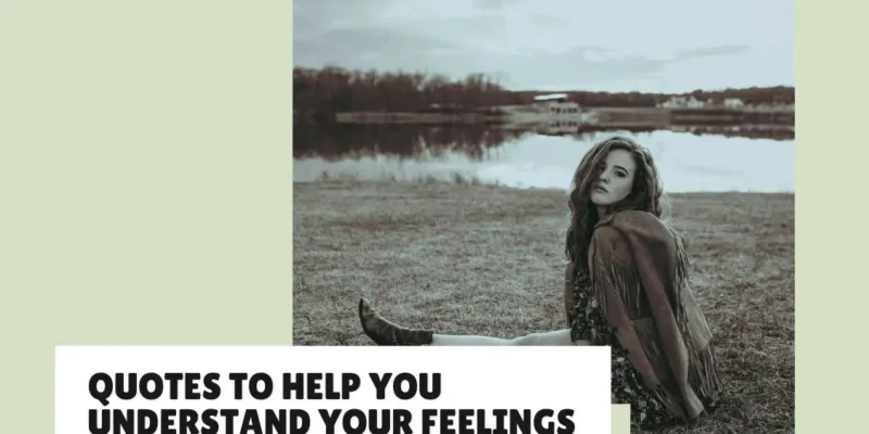 Quotes to Help You Understand Your Feelings