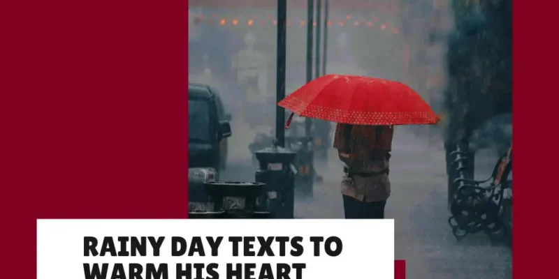 Messages to Send to Your Boyfriend in a Rainy Day