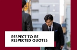 Respect to Be Respected Quotes (Powerful Reminders for Everyday Life)