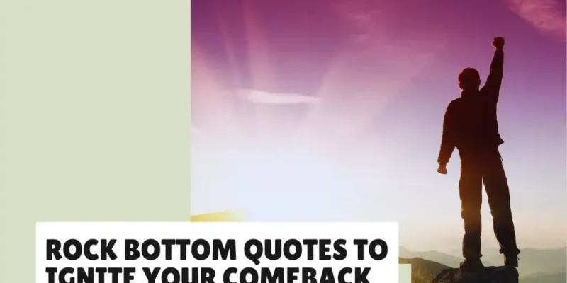 Rock Bottom Quotes to Fuel Your Next Leap