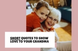 40 Short Heartfelt Quotes for Grandmothers