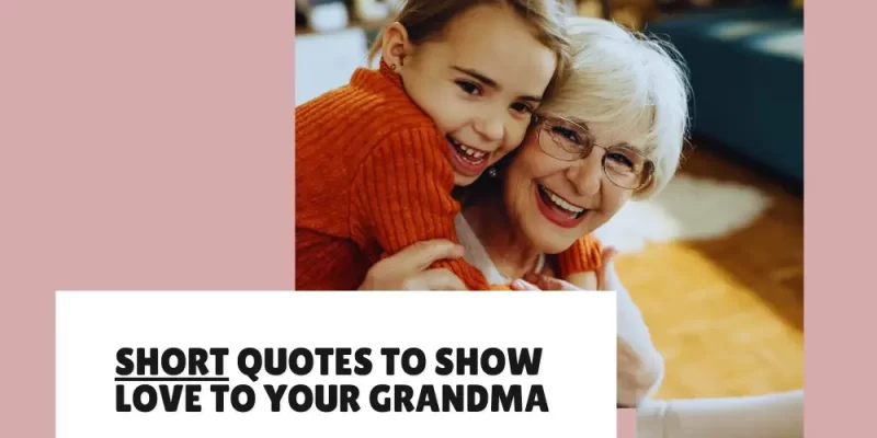 40 Short Heartfelt Quotes for Grandmothers
