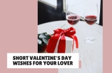 28 Short Valentine’s Day Wishes for Your Lover