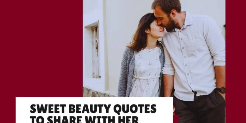 Sweet Beauty Quotes to Share with Her