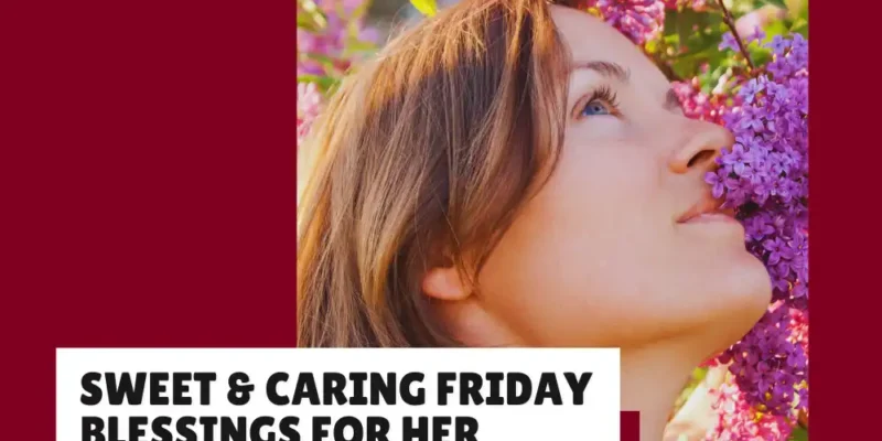 Sweet & Caring Friday Blessings for Her