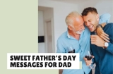 Heartfelt Messages to Make Your Dad’s Father’s Day Special