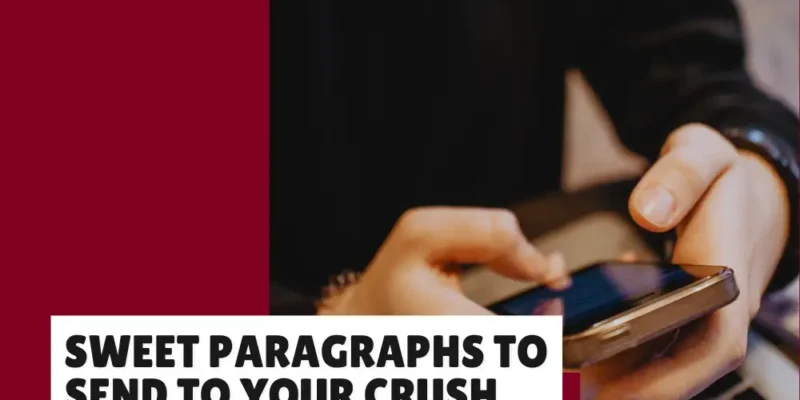 Sweet Paragraphs to Send to Your Crush