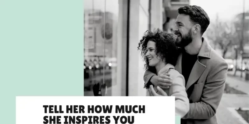 Good Morning Messages to Tell her how much she inspires you