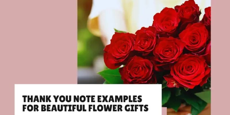 20 Heartfelt Thank You Note Examples for Beautiful Flower Gifts