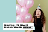 35 Ways to Say “Thank You for Always Remembering My Birthday”