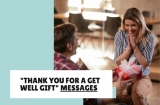 27 “Thank You for a Get Well Gift” Messages + (Gift Ideas)