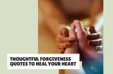 Inspirational Quotes About Forgiveness to Transform Your Mindset