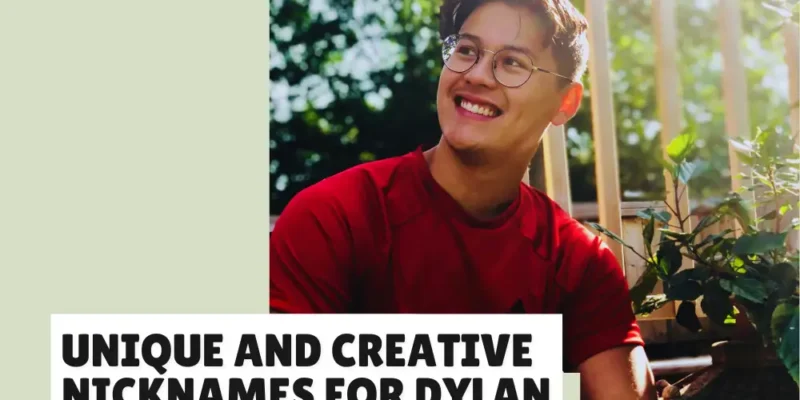 Cool, Cute, and Slightly Weird Nicknames for Dylan