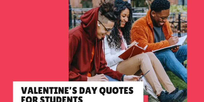30+ Valentine’s Day Quotes for Students to Spread Love and Kindness