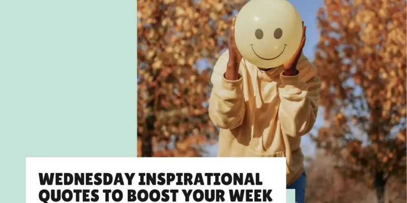 51 Wednesday Inspirational Quotes to Boost Your Week