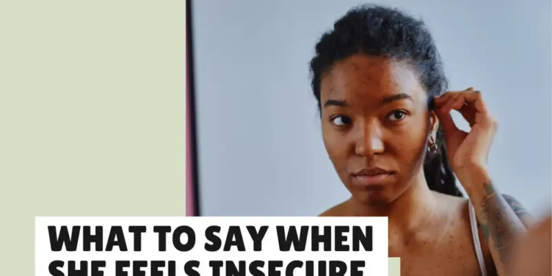 Things to Tell Your Girlfriend When She Feels Insecure About Her Looks