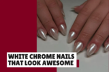25 White Chrome Nails That Look Awesome