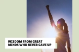 Unstoppable Quotes: Wisdom from Great Minds Who Never Gave Up