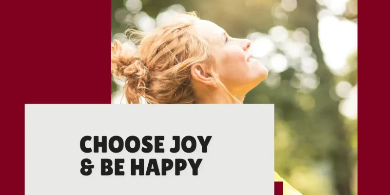 Choose to Be Happy Quotes: Simple Reminders to Focus on Joy