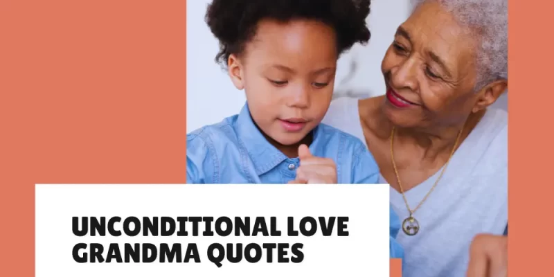 Unconditional Love Grandma Quotes That Warm the Heart