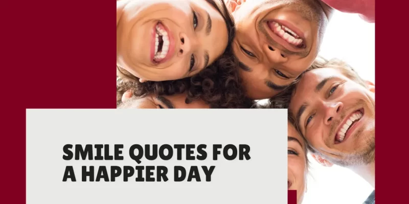 Quotes to Smile and Be Happy: Brighten Your Day with Positivity