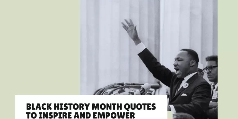 Powerful Black History Month Quotes to Inspire and Empower