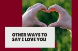 30 Other Ways to Say “I Love You” That Are Sure to Melt Hearts