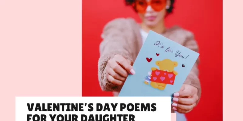 11 Sweet and Happy Valentine’s Day Poems for Your Daughter