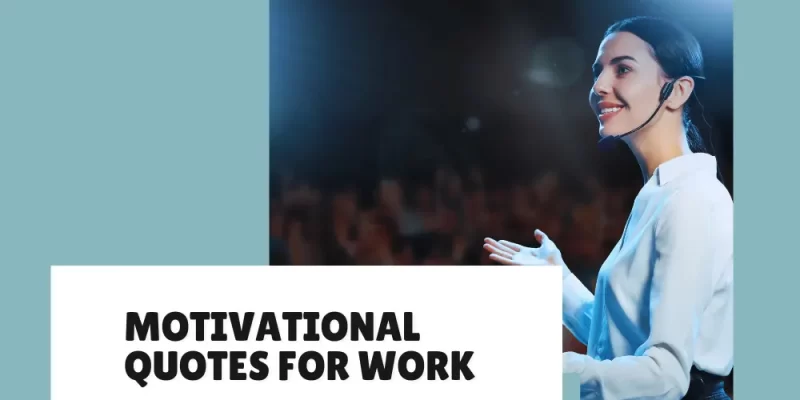 Inspirational and Motivational Quotes for Work: Fuel Your Productivity