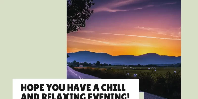 32 Messages to Say “Have a great evening!”