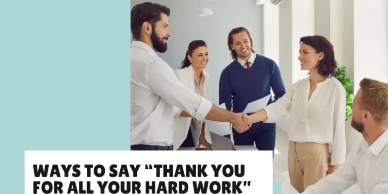 30 Ways to Say “Thank You for All Your Hard Work”