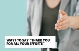 25 Ways to Say “Thank You for All Your Efforts”