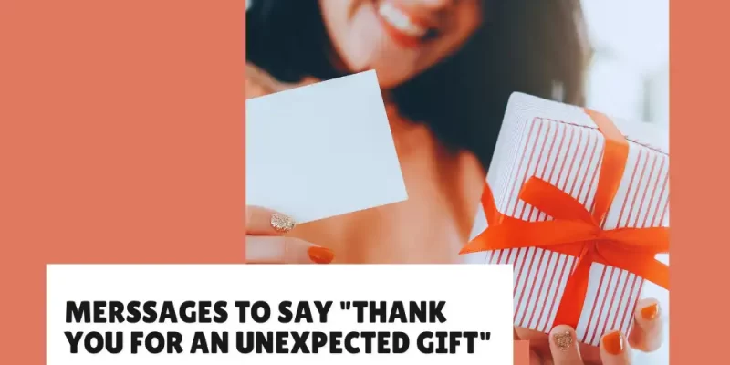 27+ Unique Merssages to Say “Thank You for an Unexpected Gift”