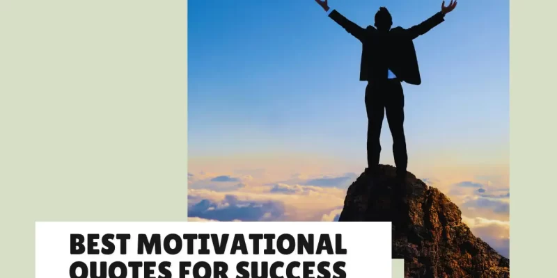 Motivational Quotes for Success: #1 List to Inspire Your Future