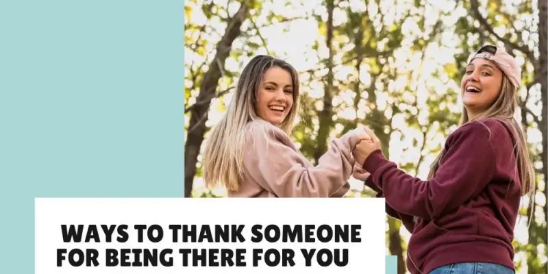 29+ Honest “Thank You for Being There” Messages You Can Use Anytime