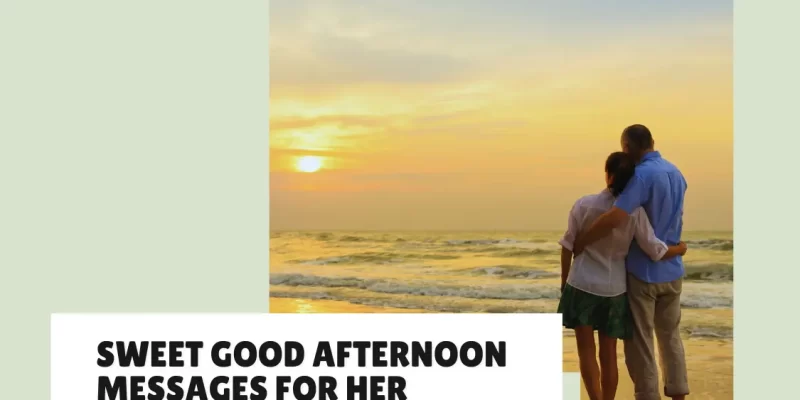 Good Afternoon Messages for Her (Love Notes)